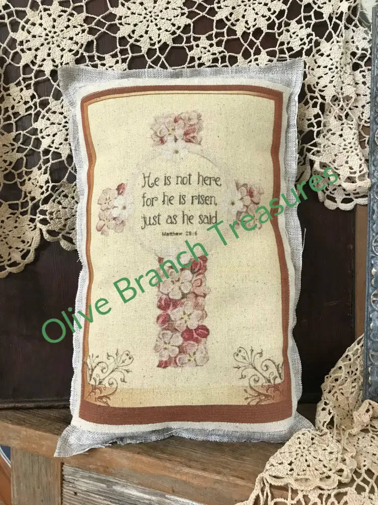 Pillow * He Is Not Here... Decorative