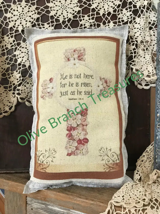 Pillow * He Is Not Here... Decorative