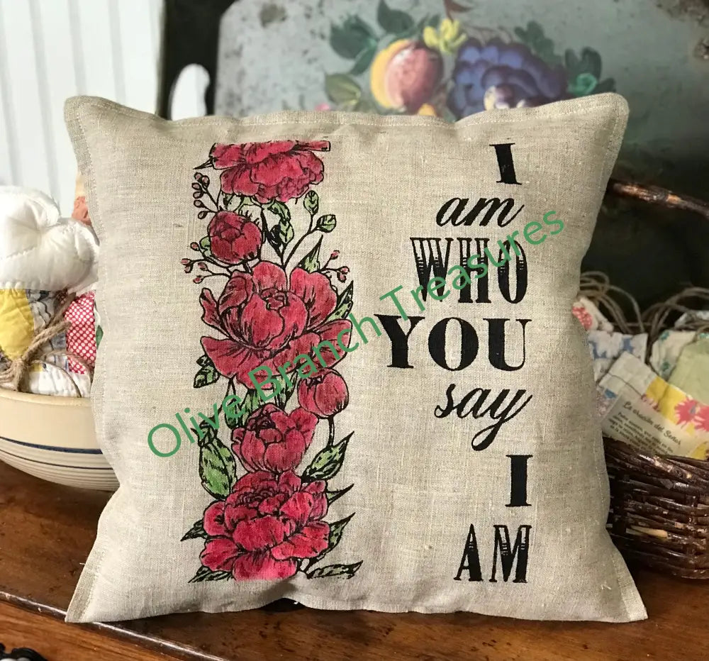 Pillow*I Am Who You Say I Decorative Pillow